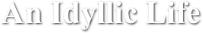 An Idyllic Life