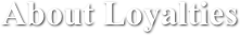 About Loyalties